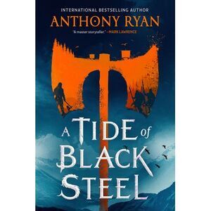 A Tide of Black Steel -- Anthony Ryan